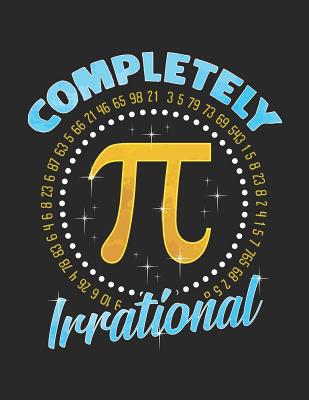 Completely Irrational: Pi Symbol Notebook for Math Geeks - Rituals, Jackrabbit