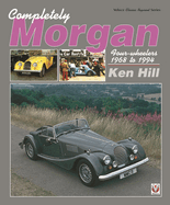 Completely Morgan: 4-Wheelers 1968-1994