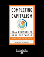 Completing Capitalism: Heal Business to Heal the World