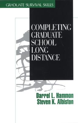 Completing Graduate School Long Distance - Hammon, Darrel L, and Albiston, Steven K
