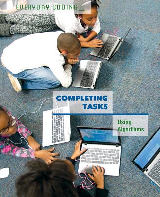 Completing Tasks: Using Algorithms - Miller, Derek L