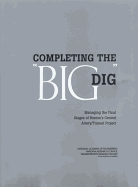 Completing the Big Dig: Managing the Final Stages of Boston's Central Artery/Tunnel Project