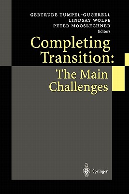 Completing Transition: The Main Challenges - Tumpel-Gugerell, Gertrude (Editor), and Wolfe, Lindsay (Editor), and Mooslechner, Peter (Editor)