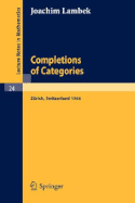 Completions of Categories: Seminar Lectures Given 1966 in Zurich