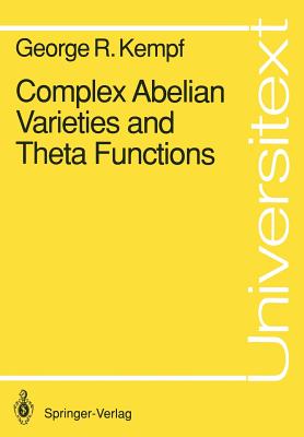 Complex Abelian Varieties and Theta Functions - Kempf, George R