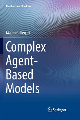 Complex Agent-Based Models - Gallegati, Mauro
