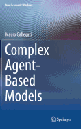 Complex Agent-Based Models