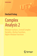 Complex Analysis 2: Riemann Surfaces, Several Complex Variables, Abelian Functions, Higher Modular Functions
