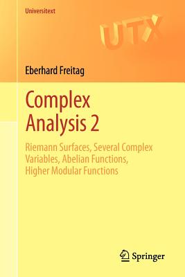 Complex Analysis 2: Riemann Surfaces, Several Complex Variables, Abelian Functions, Higher Modular Functions - Freitag, Eberhard