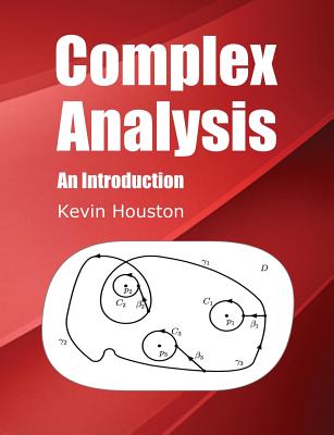 Complex Analysis: An Introduction - Houston, Kevin