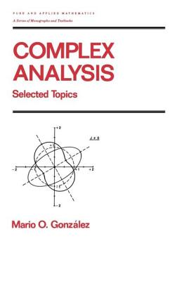Complex Analysis: Selected Topics - Gonzalez, Mario