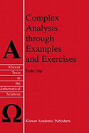 Complex Analysis Through Examples and Exercises