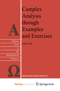 Complex Analysis Through Examples and Exercises