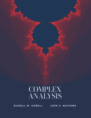 Complex Analysis - Howell, Russell W, and Mathews, John H