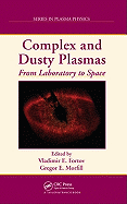 Complex and Dusty Plasmas: From Laboratory to Space