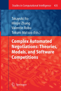 Complex Automated Negotiations: Theories, Models, and Software Competitions