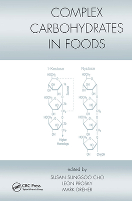 Complex Carbohydrates in Foods - Cho, Susan Sungsoo (Editor)