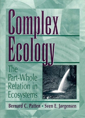 Complex Ecology - Patten, Bernard C, and Jorgensen, Sven Erick