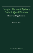 Complex Harmonic Splines, Periodic Quasi-Wavelets: Theory and Applications