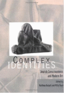 Complex Identities: Jewish Consciousness and Modern Art