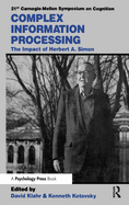 Complex Information Processing: The Impact of Herbert A. Simon