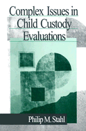 Complex Issues in Child Custody Evaluations