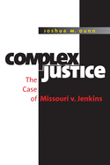 Complex Justice: The Case of Missouri V. Jenkins