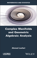 Complex Manifolds and Geometric Algebraic Analysis