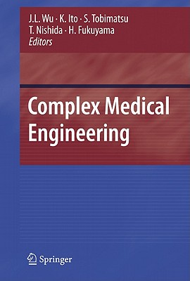 Complex Medical Engineering - Wu, J L (Editor), and Ito, K (Editor), and Tobimatsu, S (Editor)