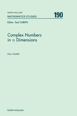 Complex Numbers in N Dimensions: Volume 190 - Olariu, S