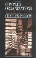 Complex Organizations: A Critical Essay