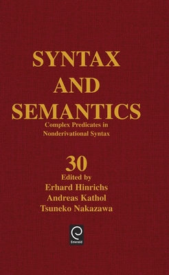 Complex Predicates in Nonderivational Syntax - Hinrichs, Erhard (Editor), and Kathol, Andreas (Editor), and Nakazawa, Tsuneko (Editor)