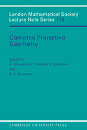 Complex Projective Geometry: Selected Papers