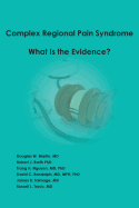Complex Regional Pain Syndrome - What Is the Evidence?
