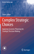 Complex Strategic Choices: Applying Systemic Planning for Strategic Decision Making