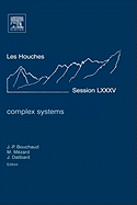 Complex Systems: Lecture Notes of the Les Houches Summer School 2006 Volume 85