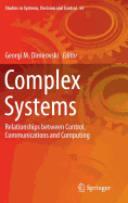 Complex Systems: Relationships Between Control, Communications and Computing