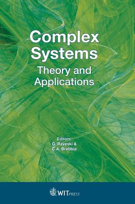 Complex Systems: Theory and Applications - Rzevski, G. (Editor), and Brebbia, C. A. (Editor)