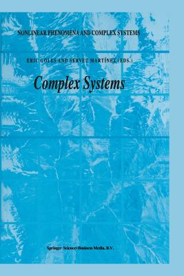 Complex Systems - Goles, E. (Editor), and Mart�nez, Servet (Editor)