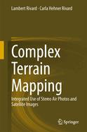 Complex Terrain Mapping: Integrated Use of Stereo Air Photos and Satellite Images