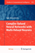Complex-Valued Neural Networks with Multi-Valued Neurons