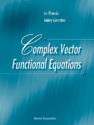 Complex Vector Functional Equations - Covachev, Valery, and Risteski, Ice B