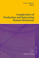Complexities of Production and Interacting Human Behaviour