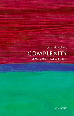 Complexity: A Very Short Introduction - Holland, John H.