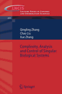 Complexity, Analysis and Control of Singular Biological Systems