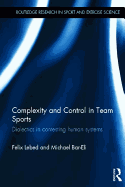 Complexity and Control in Team Sports: Dialectics in Contesting Human Systems