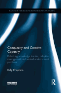 Complexity and Creative Capacity: Rethinking Knowledge Transfer, Adaptive Management and Wicked Environmental Problems