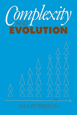 Complexity and Evolution - Pettersson, Max, and Max, Pettersson, and Needham, Joseph (Foreword by)