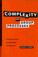 Complexity and Group Processes: A Radically Social Understanding of Individuals