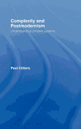 Complexity and Postmodernism: Understanding Complex Systems